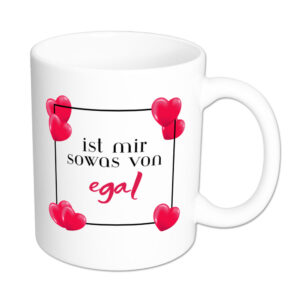 ist mir sowas von egal - Tasse - weiß