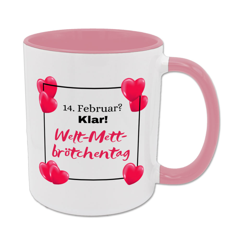 14. Februar? Klar! Welt-Mettbrötchentag - Tasse - rosa