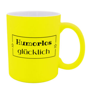 Humorlos glücklich - Neon-Tasse - gelb