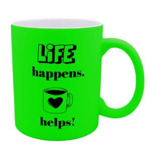Life happens. Coffee helps! - Tasse - neon-grün