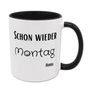 Schon wieder Montag. Hurra. - Tasse - schwarz