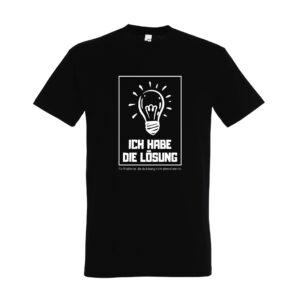 Ich habe die Lösung für Probleme, die du bislang nicht einmal kennst - Premium-T-Shirt - schwarz