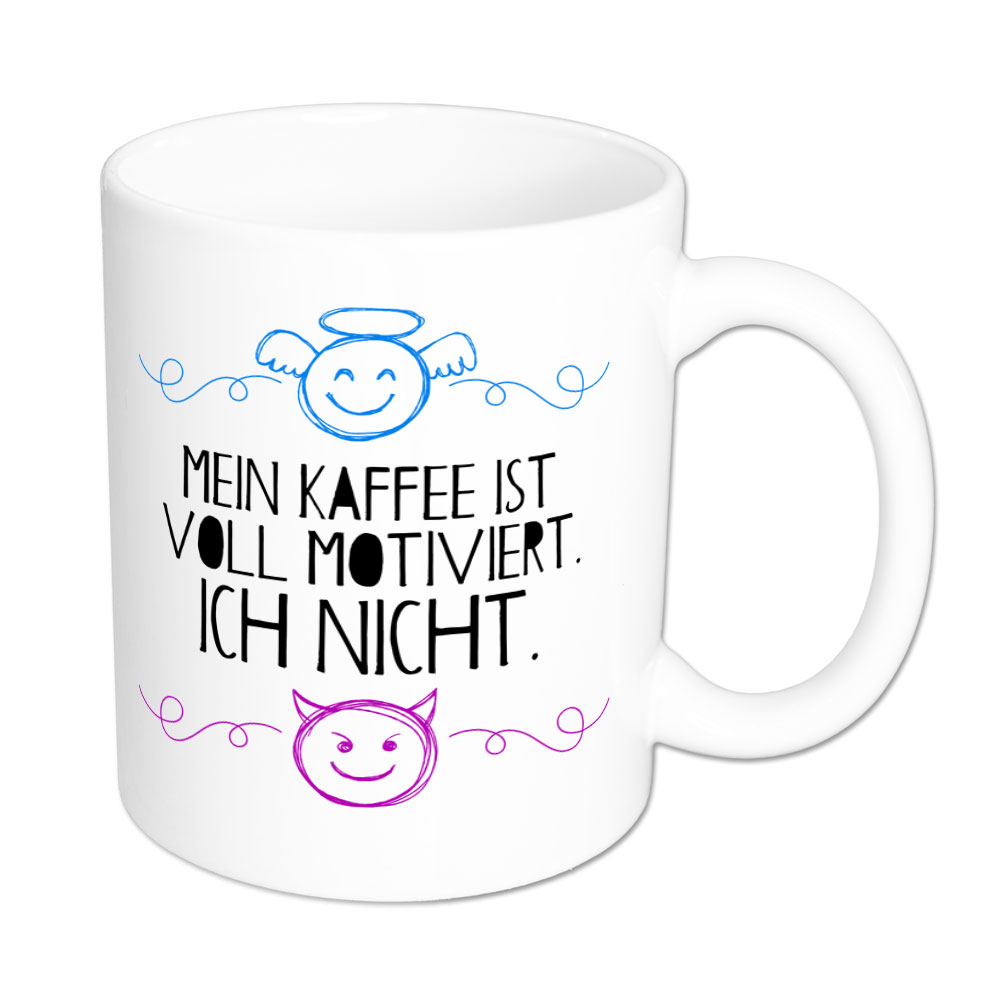 Mein Kaffee ist voll motiviert. Ich nicht. - Tasse - weiß
