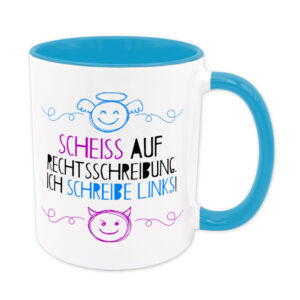 Scheiß auf Rechtsschreibung. Ich schreibe links! - Tasse - hellblau