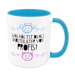 Was hältst du als unbeteiligter von Profis? - Tasse - hellblau