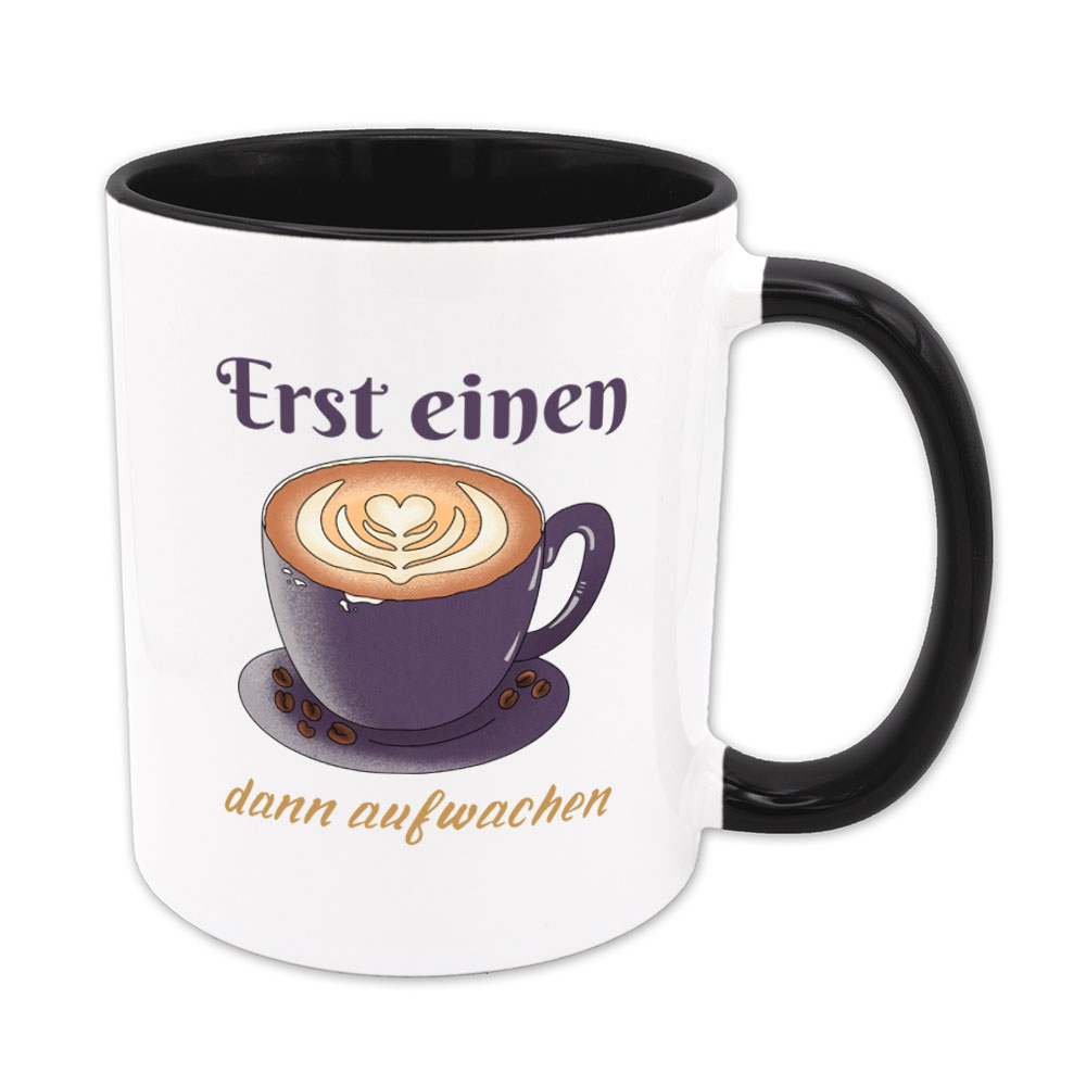 Erst einen Kaffee - dann aufwachen - Tasse - schwarz