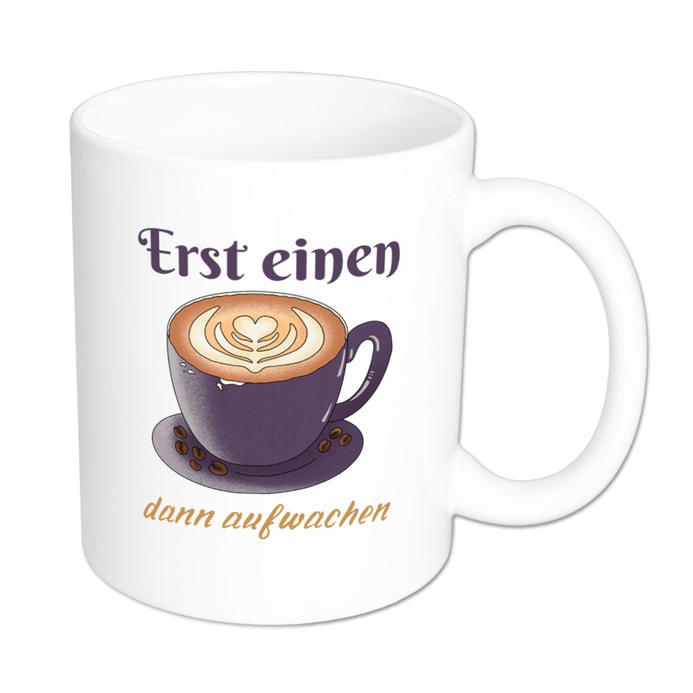 Erst einen Kaffee - dann aufwachen - Tasse - weiß