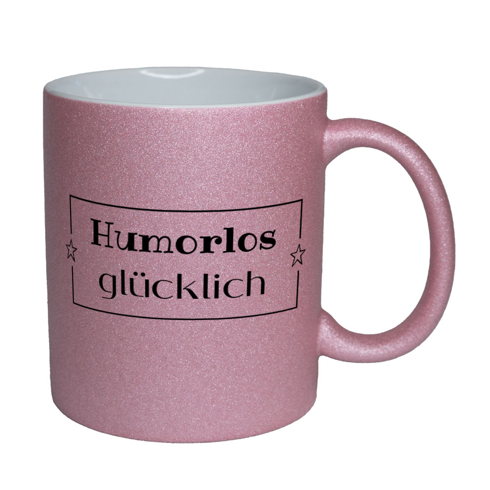 Humorlos glücklich - Glitzertasse - rosa