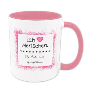 Ich liebe Menschen - Nur Leute kann ich nicht leiden. - Tasse - rosa