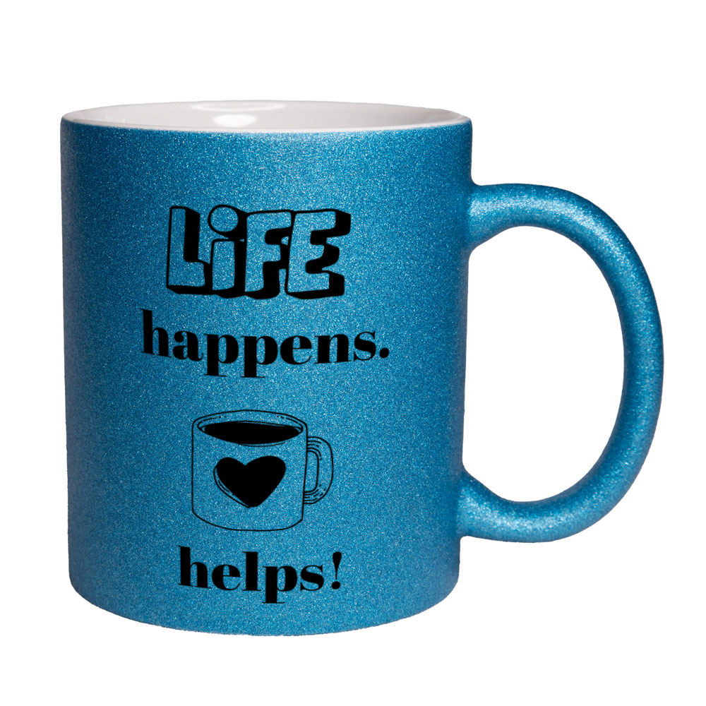 Life happens. Coffee helps! - Glitzertasse - blau