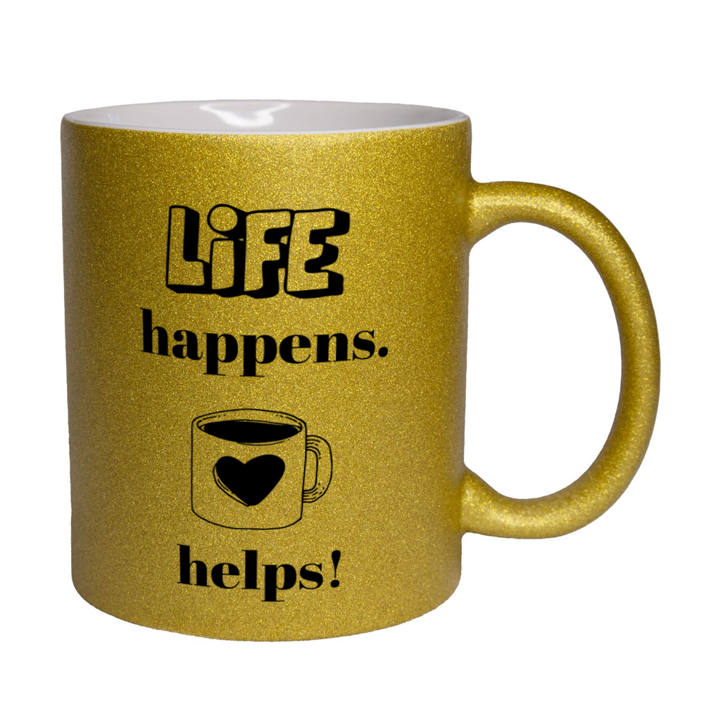 Life happens. Coffee helps! - Glitzertasse - goldgelb