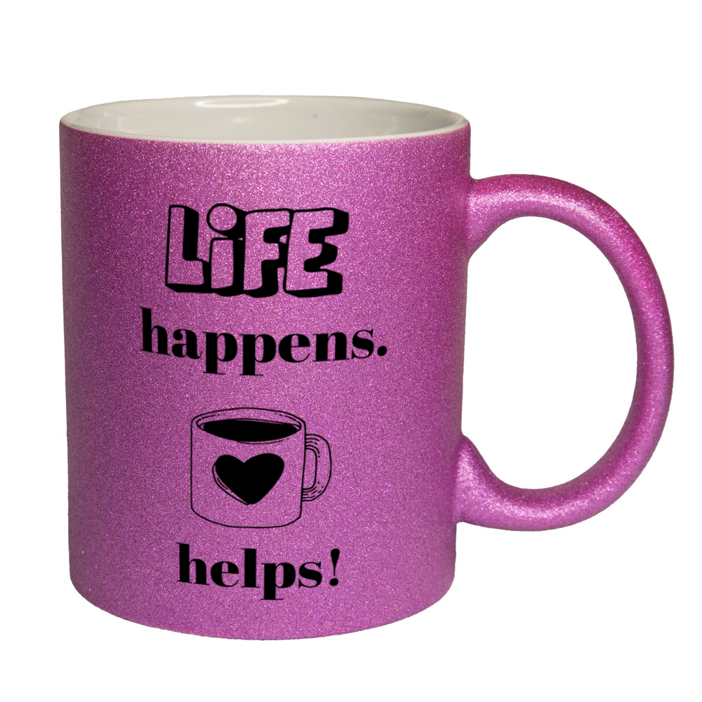 Life happens. Coffee helps! - Glitzertasse - pink