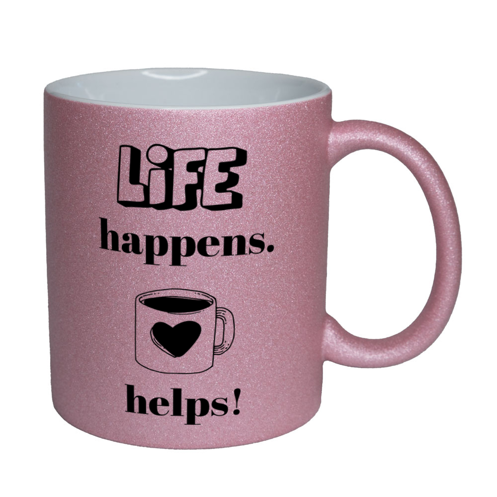 Life happens. Coffee helps! - Glitzertasse - rosa