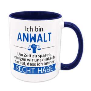 Ich bin Anwalt. Ich habe Recht. - Tasse - blau