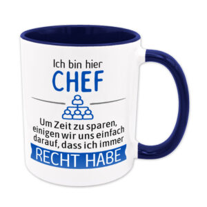 Ich bin hier Chef. Ich habe Recht. - Tasse - blau