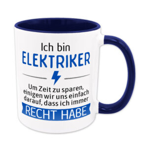 Ich bin Elektriker. Ich habe Recht. - Tasse - blau