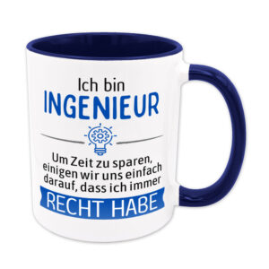 Ich bin Ingenieur. Ich habe Recht. - Tasse - blau