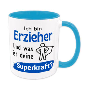 Ich bin Erzieher. Und was ist deine Superkraft? - Tasse - blau