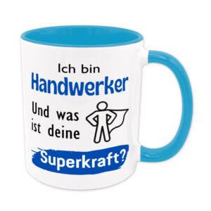 Ich bin Handwerker. Und was ist deine Superkraft? - Tasse - blau