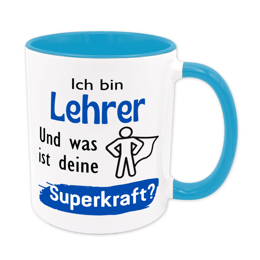 Ich bin Lehrer. Und was ist deine Superkraft? - Tasse - blau