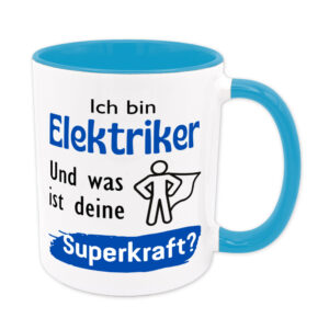 Ich bin Elektriker. Und was ist deine Superkraft? - Tasse - blau