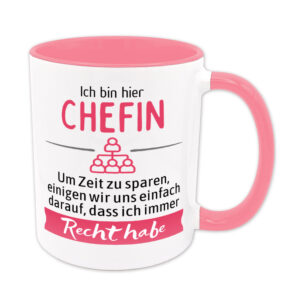 Ich bin hier Chefin. Ich habe Recht. - Tasse - rosa