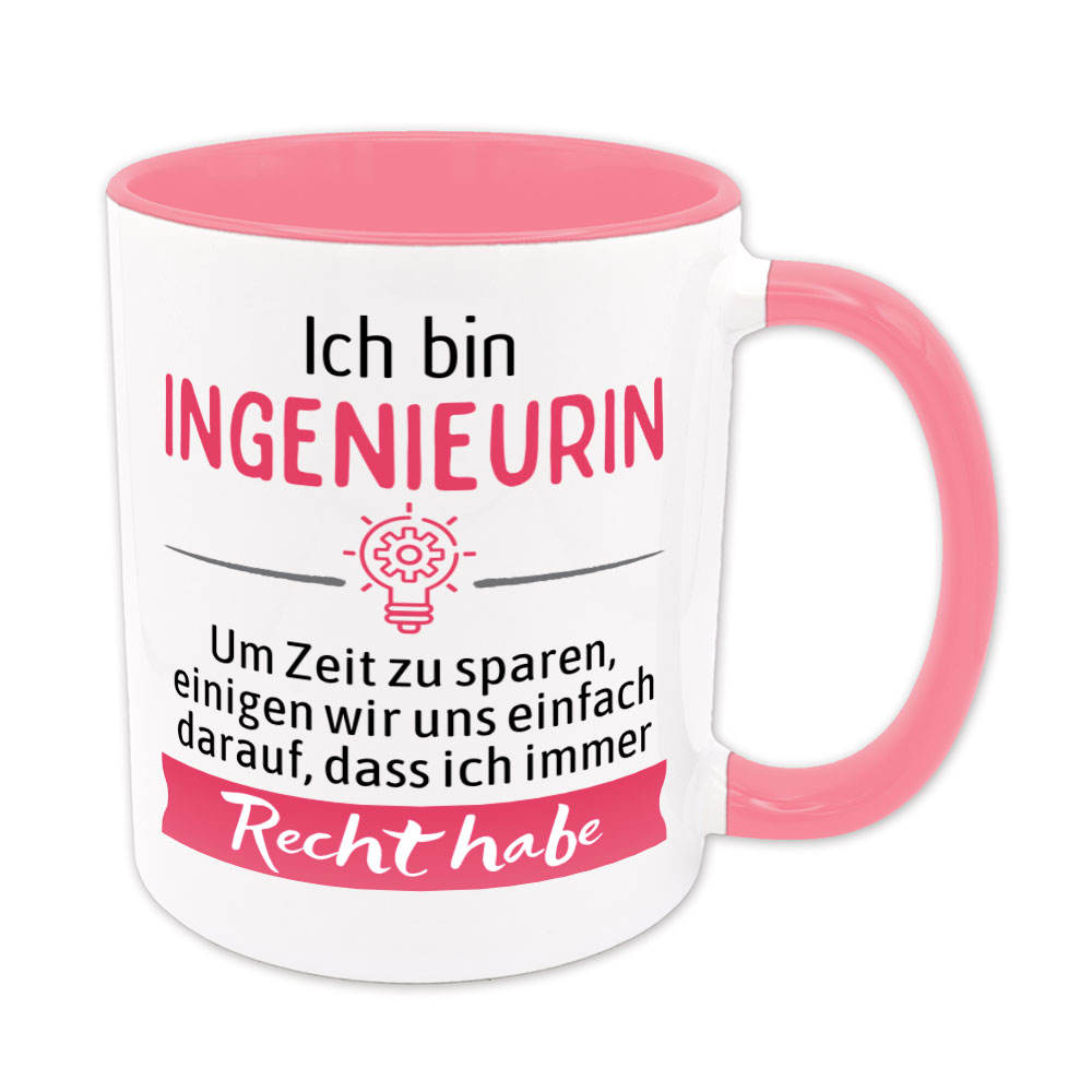 Ich bin Ingenieurin. Ich habe Recht. - Tasse - rosa