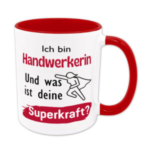 Ich bin Handwerkerin. Und was ist deine Superkraft? - Tasse - rot
