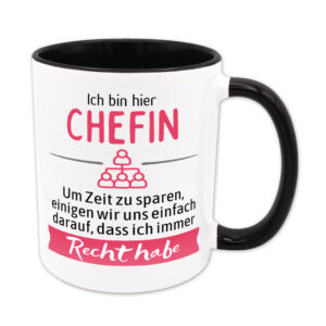 Ich bin hier Chefin. Ich habe Recht. - Tasse - schwarz
