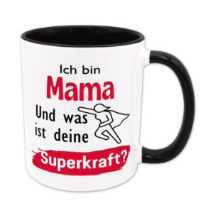 Ich bin Mama. Und was ist deine Superkraft? - Tasse - schwarz