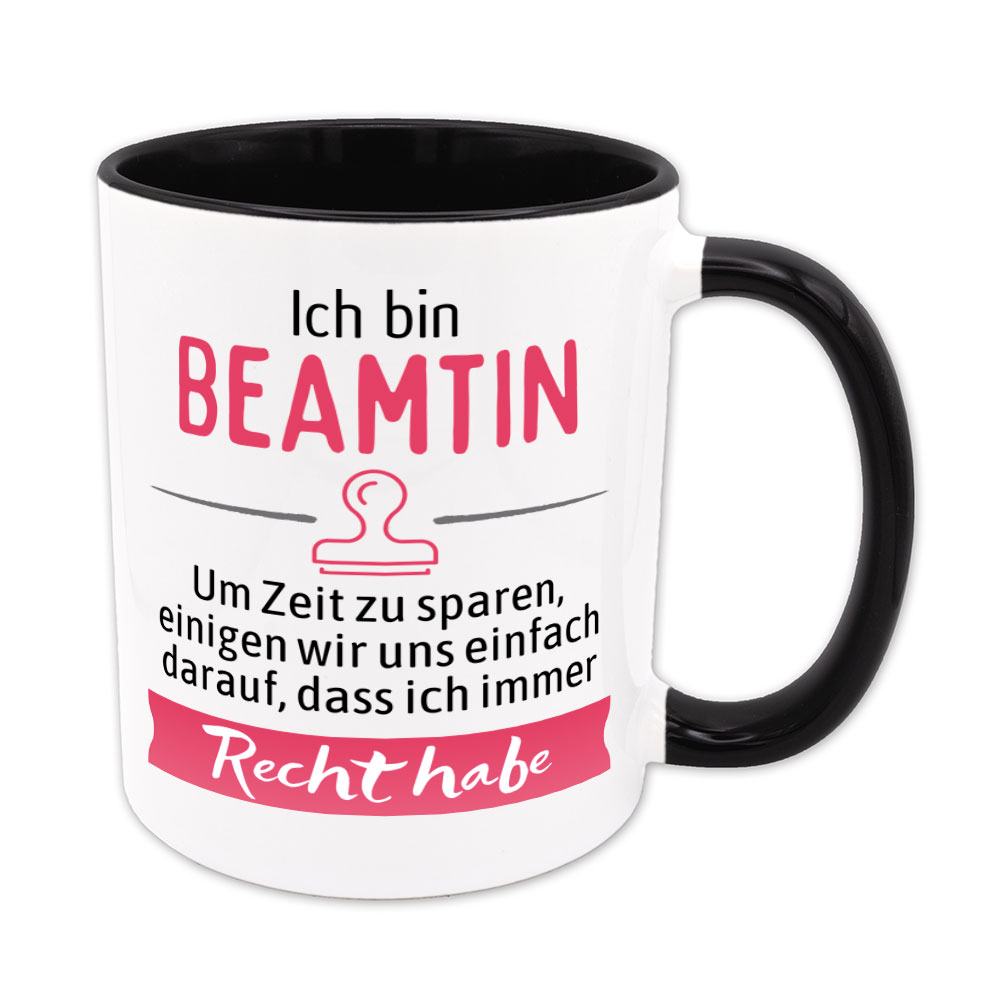 Ich bin Beamtin. Ich habe Recht. - Tasse - schwarz