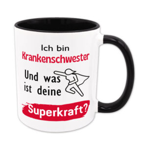 Ich bin Krankenschwester. Und was ist deine Superkraft? - Tasse - schwarz