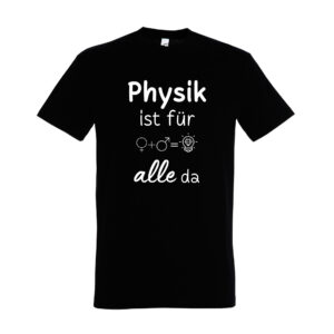 Physik ist für alle da - T-Shirt - schwarz