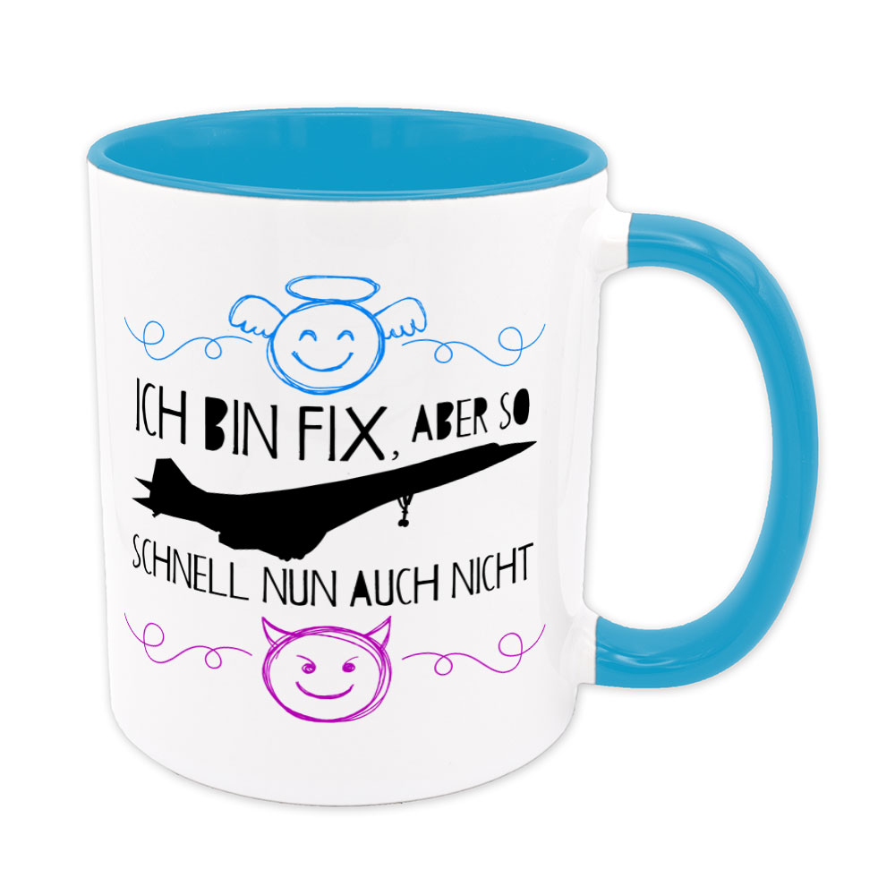 Ich bin fix, aber so schnell nun auch nicht - Tasse - EUT-Serie - hellblau