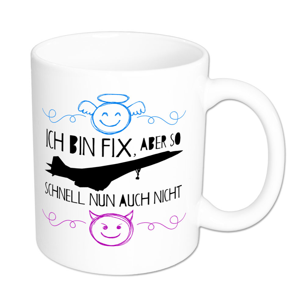 Ich bin fix, aber so schnell nun auch nicht - Tasse - EUT-Serie - weiß