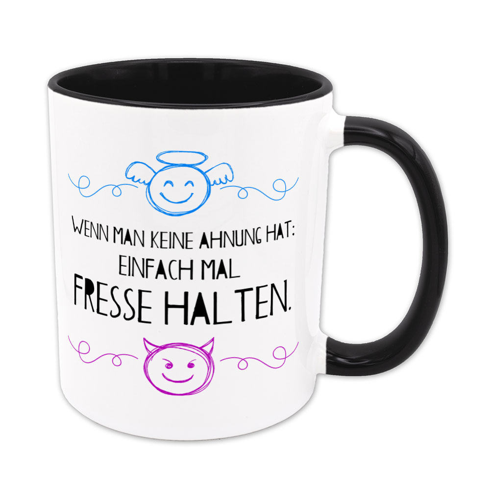 Wenn man keine Ahnung hat: Einfach mal Fresse halten. - Tasse - schwarz