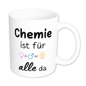 Chemie ist für alle da - Tasse - weiss