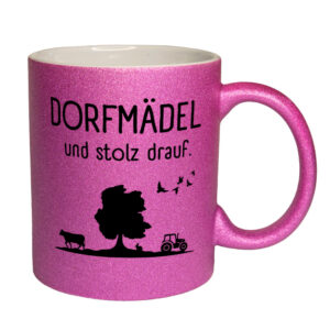 Dorfmädel und stolz drauf - Tasse - Glitertasse pink