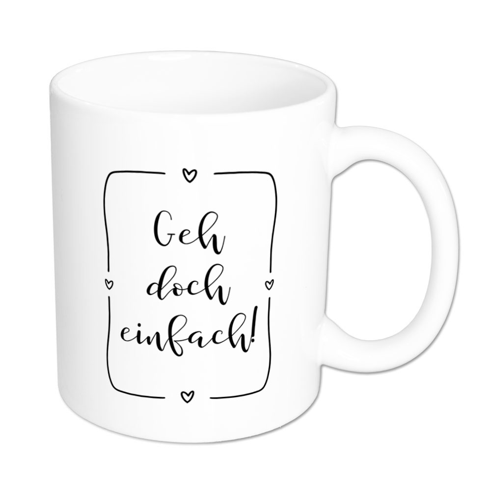 Geh doch einfach! - Tasse - weiss
