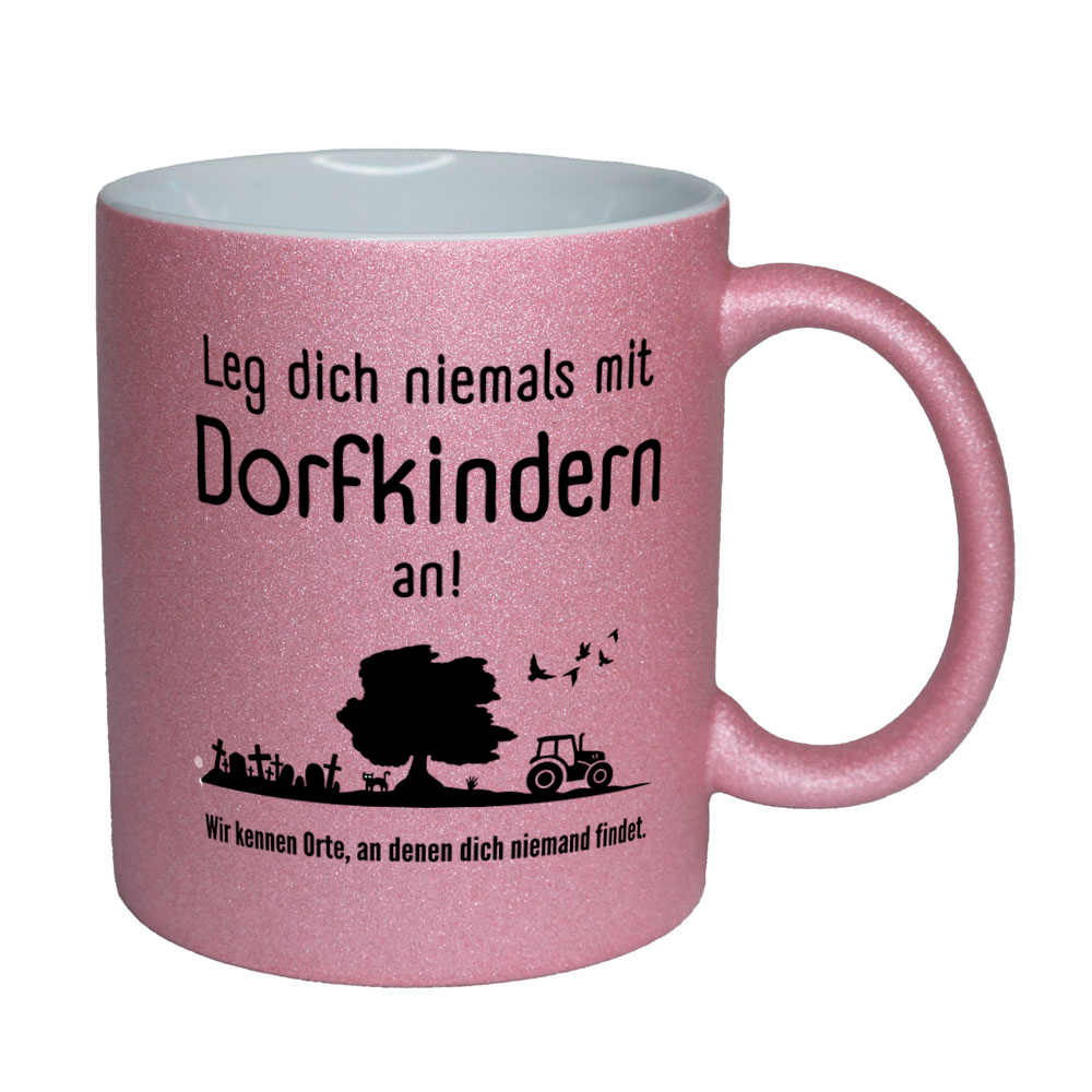 Leg dich niemals mit Dorfkindern an! - Tasse - Glitzertasse rosa