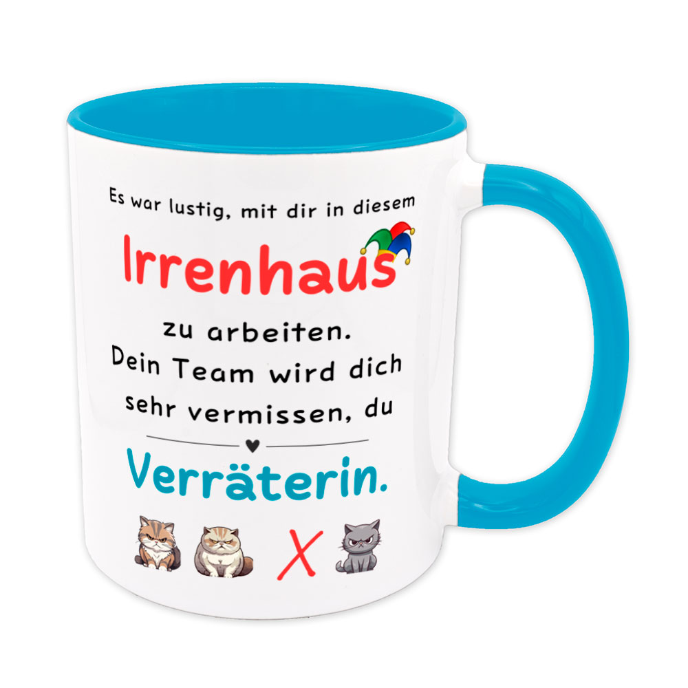 Es war lustig, mit dir in diesem Irrenhaus zu arbeiten, Verräterin. - Tasse - blau