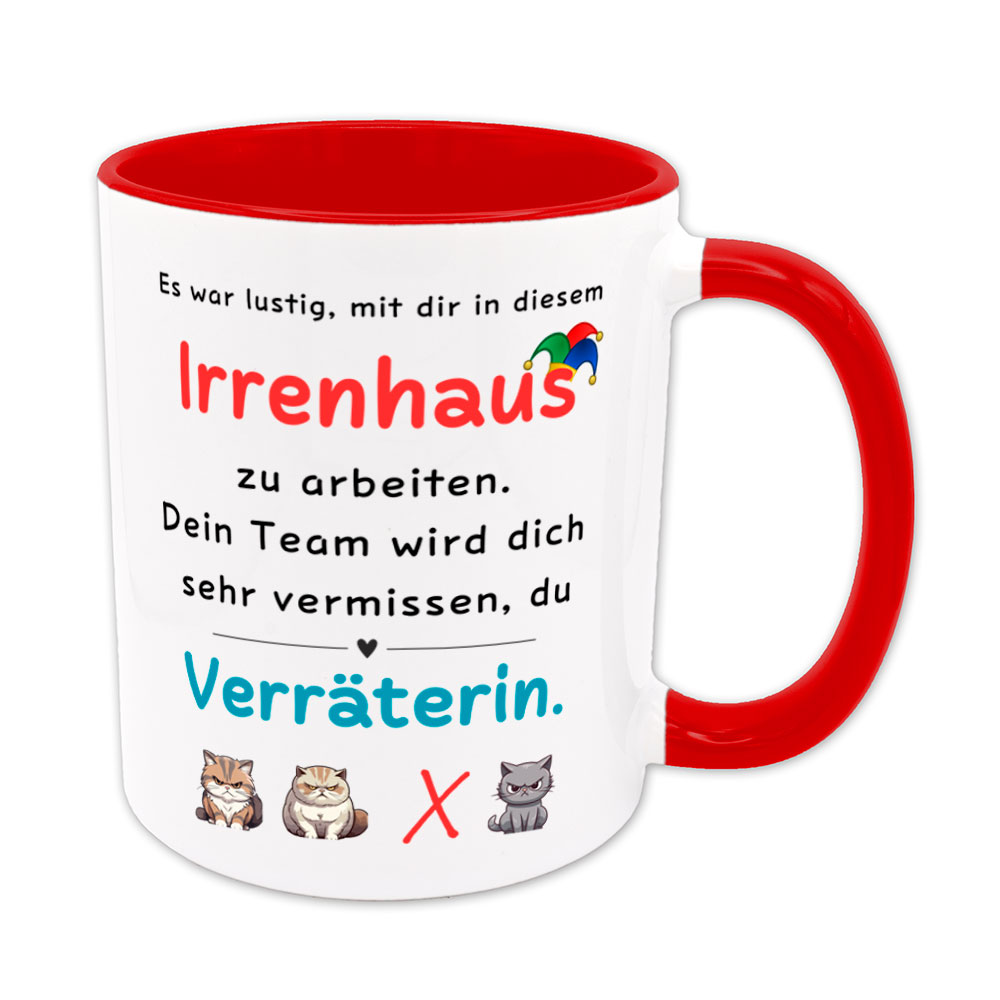 Es war lustig, mit dir in diesem Irrenhaus zu arbeiten, Verräterin. - Tasse - rot