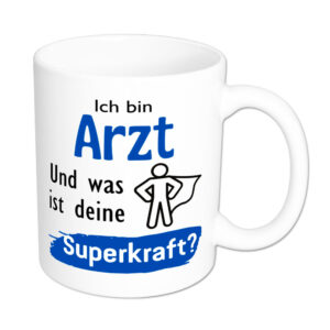 Ich bin Arzt. Und was ist deine Superkraft? - Tasse - weiss