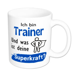 Ich bin Trainer. Und was ist deine Superkraft? - Tasse - weiss