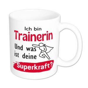 Ich bin Trainerin. Und was ist deine Superkraft? - Tasse - weiss
