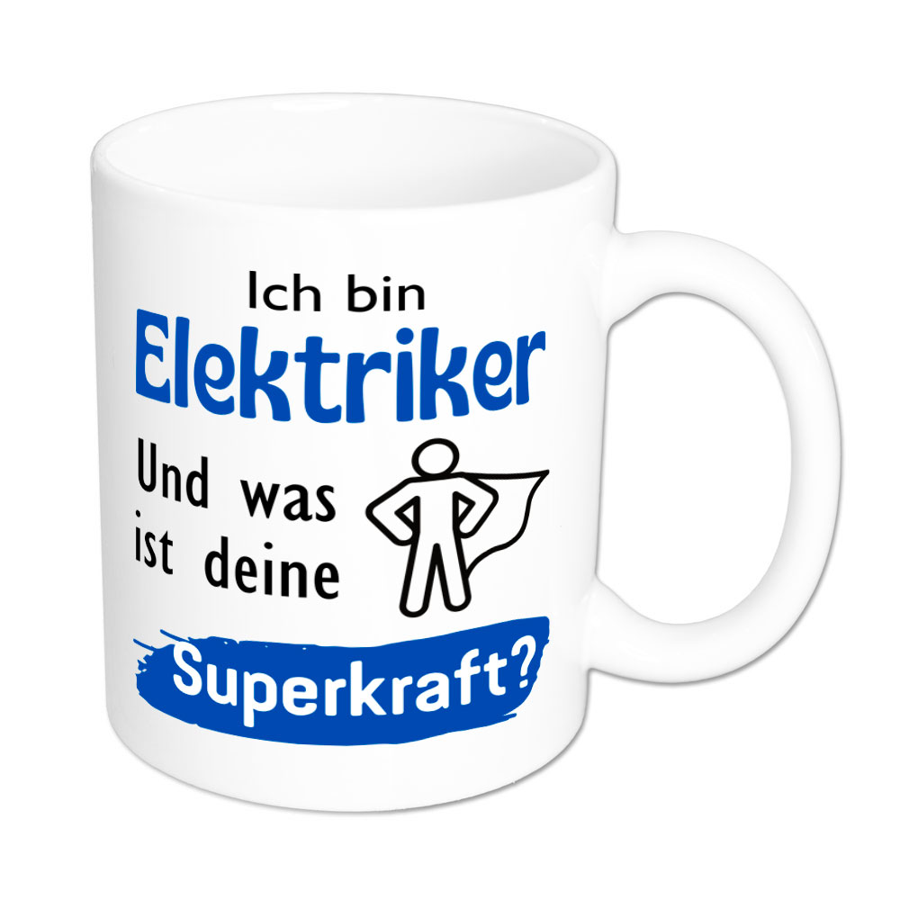 Ich bin Elektriker. Und was ist deine Superkraft? - Tasse - weiss