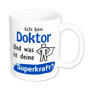 Ich bin Doktor. Und was ist deine Superkraft? - Tasse - weiss