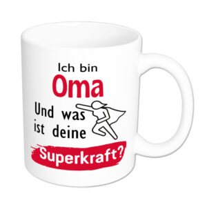 Ich bin Oma. Und was ist deine Superkraft? - Tasse - weiss