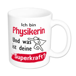 Ich bin Physikerin. Und was ist deine Superkraft? - Tasse - weiss