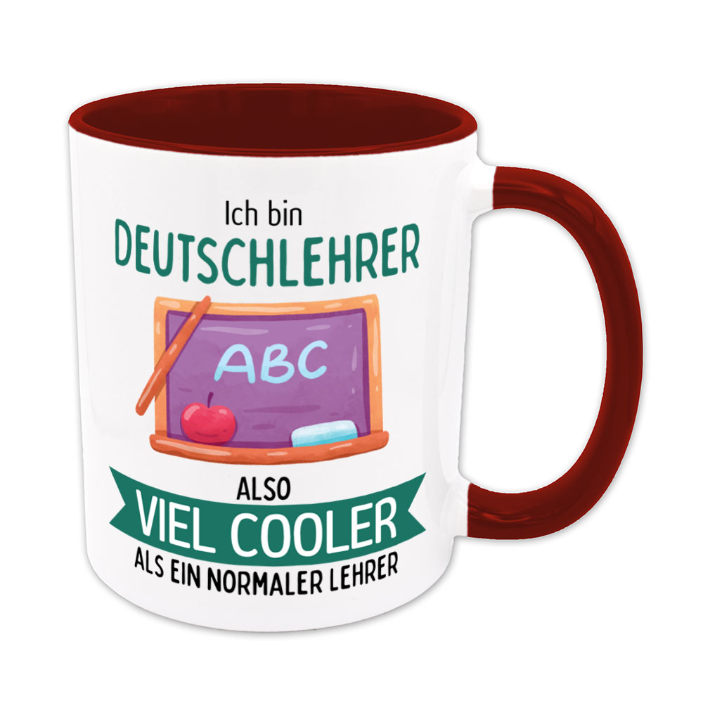 Ich bin Deutschlehrer, also viel cooler als ein normaler Lehrer - Tasse - dunkelrot